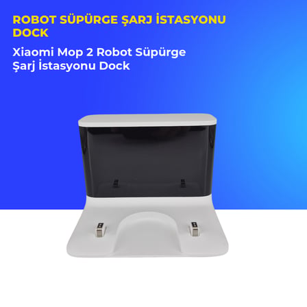 Xiaomi Mop 2 Robot Süpürge Şarj İstasyonu Dock