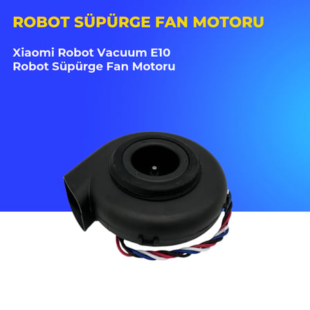 Xiaomi Robot Vacuum E10 Robot Süpürge Fan Motoru