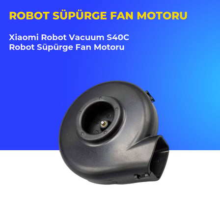Xiaomi Robot Vacuum S40C Robot Süpürge Fan Motoru