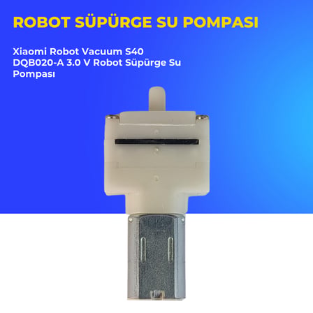 Xiaomi Robot Vacuum S40 DQB020-A 3.0 V Robot Süpürge Su Pompası