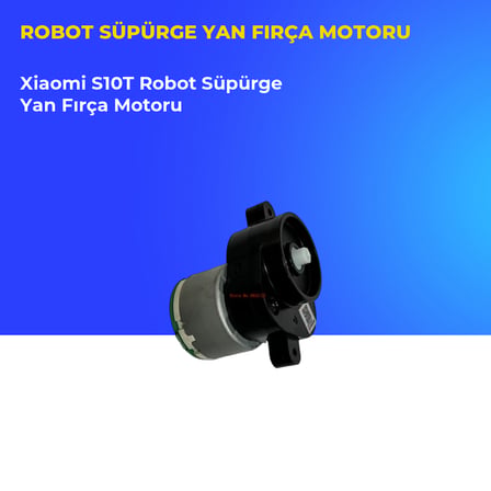 Xiaomi S10T Robot Süpürge Yan Fırça Motoru