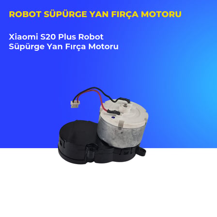 Xiaomi S20 Plus Robot Süpürge Yan Fırça Motoru