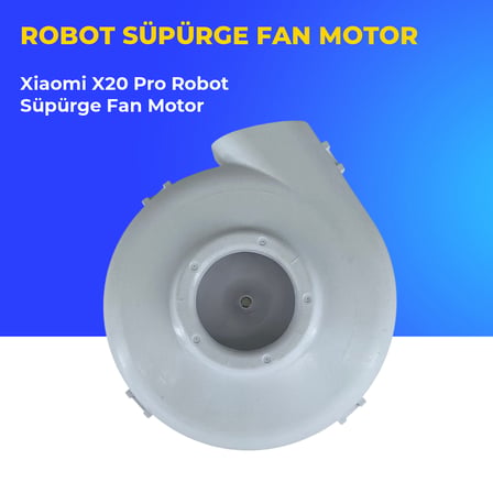 Xiaomi X20 Pro Robot Süpürge Fan Motor