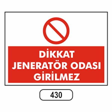 Dikkat Jeneratör Odası Girilmez Uyarı Levhası