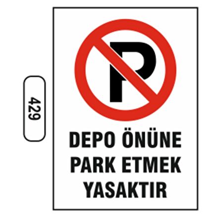 Depo Önüne Park Etmek Yasaktır Uyarı Levhası