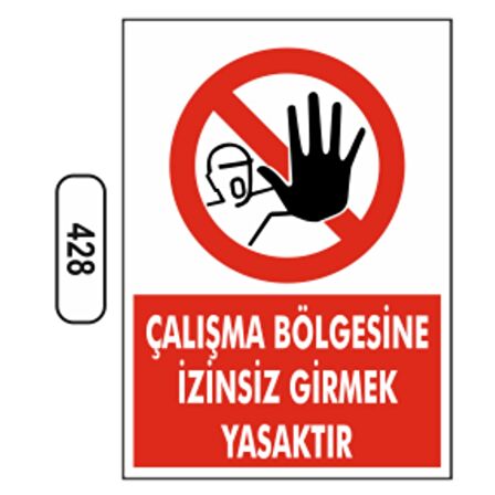 Çalışma Bölgesine İzinsiz Girmek Yasaktır Uyarı Levhası