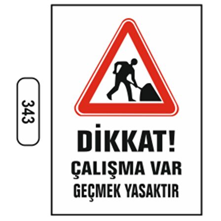 Dikkat Çalışma Var Geçmek Yasaktır Uyarı Levhası