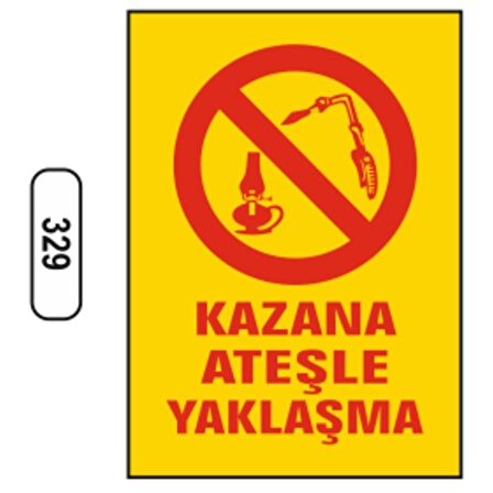 Kazana Ateşle Yaklaşma Uyarı İkaz Levhası