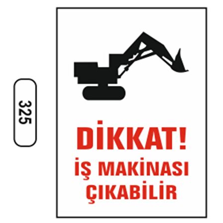 Dikkat İş Makinası Çıkabilir Uyarı Levhası