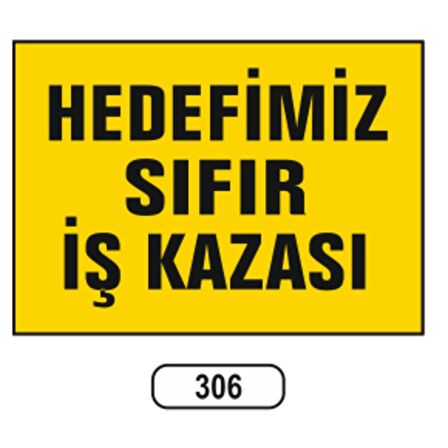 Hedefimiz Sıfır İş Kazası Levhası