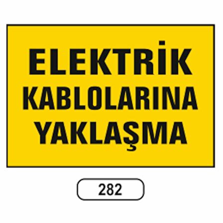 Elektrik Kablolarına Yaklaşma Uyarı Levhası