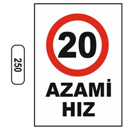 Azami Hız 20 Uyarı Levhası