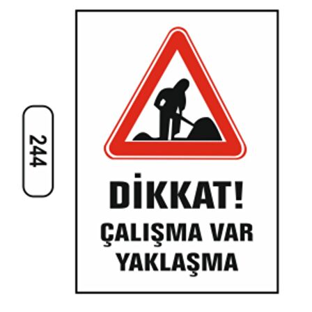 Dikkat Çalışma Var Yaklaşma Uyarı İkaz Levhası