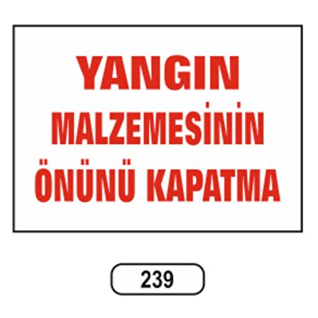 Yangın Malzemesinin Önünü Kapatma Uyarı Levhası