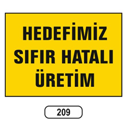 Hedefimiz Sıfır Hatalı Üretim Uyarı Levhası