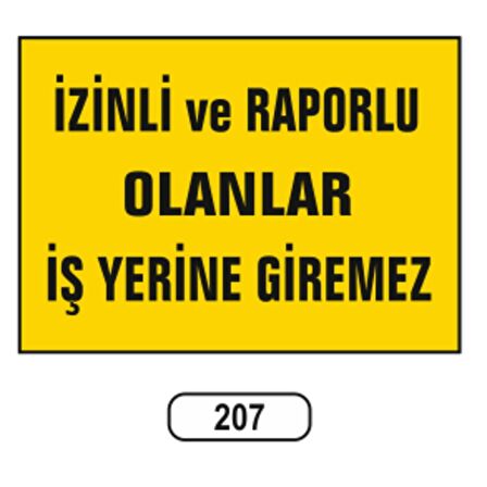 Izinli Ve Raporlu Olanlar Iş Yerine Giremez Uyarı Ikaz Levhası