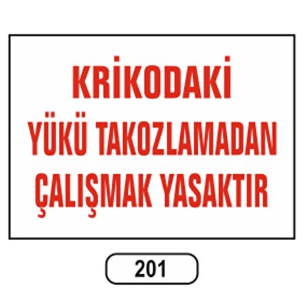 Krikodaki Yükü Takozlamadan Çalışmak Yasaktır Uyarı Ikaz Levhası