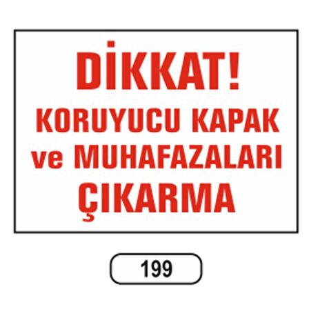 Dikkat Koruyucu Kapak Ve Muhafazaları Çıkarma Uyarı Ikaz Levhası