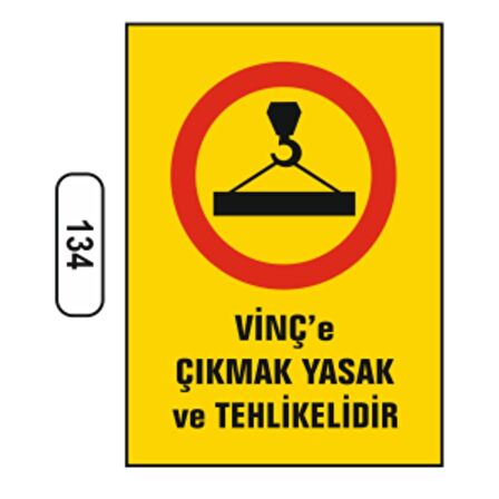 Vinç’E Çıkmak Yasak Ve Tehlikelidir Uyarı Ikaz Levhası