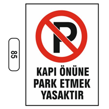 Kapı Önüne Park Etmek Yasaktır Uyarı Ikaz Levhası