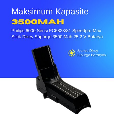 Philips 6000 Serisi FC6823/81 Speedpro Max Stick Dikey Süpürge 3500 Mah 25.2 V Batarya – Orjinal Uyumlu Uzun Ömürlü, Maksimum Performans Pil