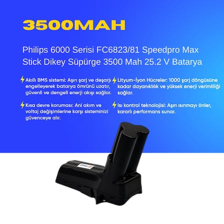 Philips 6000 Serisi FC6823/81 Speedpro Max Stick Dikey Süpürge 3500 Mah 25.2 V Batarya – Orjinal Uyumlu Uzun Ömürlü, Maksimum Performans Pil