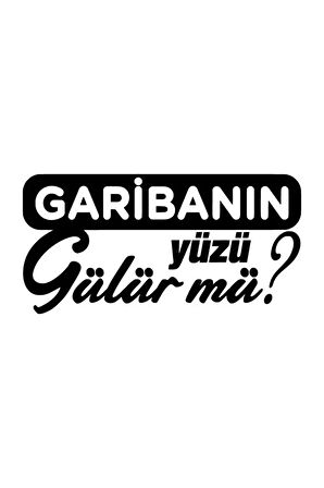 Garibanın Yüzü Gülür Mü Sticker Oto Motor Laptop Duvar Folyo Sticker 20 X 10 Cm