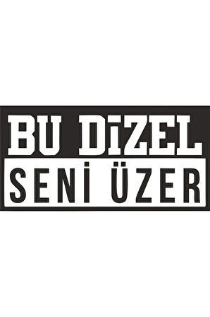 Bu Dizel Seni Üzer Oto Cam Yazısı 18x9 cm Araba Arkası Sticker