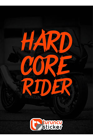 Hard Core Rider Sticker  - Cam Sticker -  Motor Sticker  - Oto Sticker15X19,5 Cm