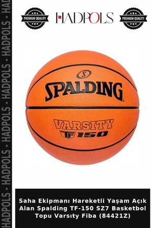 Saha Ekipmanı Hareketli Yaşam Açık Alan Spalding TF-150 SZ7 Basketbol Topu Varsıty Fiba (84421Z)