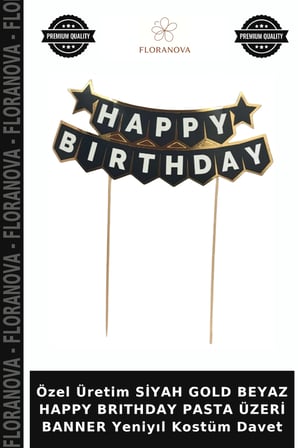 Özel Üretim SİYAH GOLD BEYAZ HAPPY BRITHDAY PASTA ÜZERİ BANNER Yeniyıl Kostüm Davet