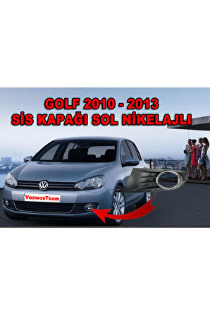 Volkswagen GOLF6 2010 - 2013 Sis Kapağı Nikelajlı Sol Şoför Tarafı