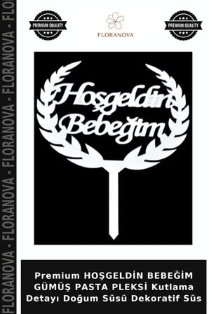 Premium HOŞGELDİN BEBEĞİM GÜMÜŞ PASTA PLEKSİ Kutlama Detayı Doğum Süsü Dekoratif Süs