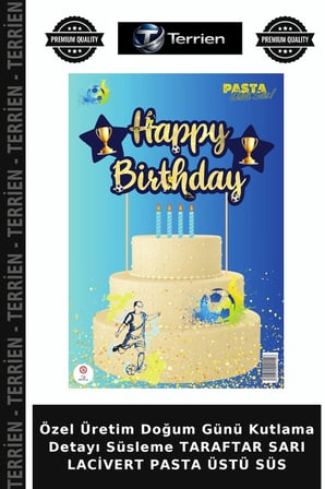 Özel Üretim Doğum Günü Kutlama Detayı Süsleme TARAFTAR SARI LACİVERT PASTA ÜSTÜ SÜS