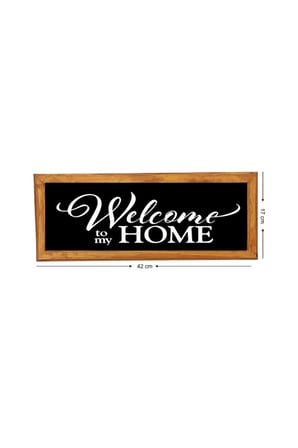 Duvar Dekoru Welcome To My Home Ahşap Çerçeveli Siyah Zeminli Tablo