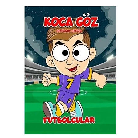 Koca Göz Futbolcular Boyama Kitabı Eğitici Çocuk Kitabı