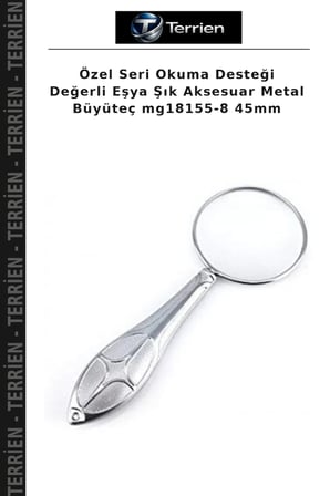 Özel Seri Okuma Desteği Değerli Eşya Şık Aksesuar Metal Büyüteç mg18155-8 45mm