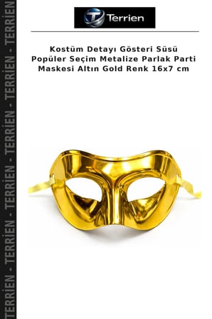 Kostüm Detayı Gösteri Süsü Popüler Seçim Metalize Parlak Parti Maskesi Altın Gold Renk 16x7 cm