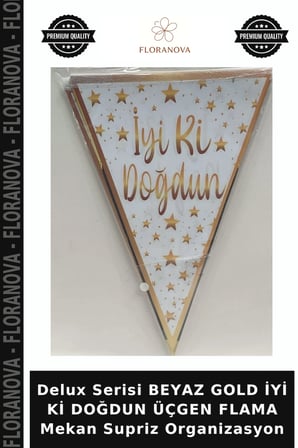 Delux Serisi BEYAZ GOLD İYİ Kİ DOĞDUN ÜÇGEN FLAMA Mekan Supriz Organizasyon