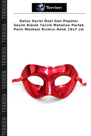 Delux Serisi Özel Gün Popüler Seçim Klasik Tercih Metalize Parlak Parti Maskesi Kırmızı Renk 16x7 cm