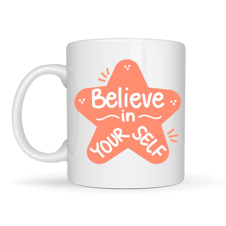 Believe in Yourself Porselen Kupa MODEL 127 – Motivasyon Mesajlı, Kahve & Çay Kupası, Sevdiklerine Anlamlı Hediye