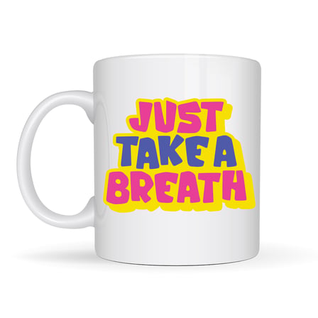 Just Take a Breath Yazılı Porselen Kupa MODEL 140 – Motivasyon & Sakinleştirici Tasarım – Renkli Modern Kahve Kupası – Hediye Seçeneği