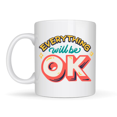 Everything Will Be OK Yazılı Porselen Kupa MODEL 143 – "HERŞEY YOLUNA GİRECEK" Motivasyonel Tasarım, Sıcacık Hediye Kupası, Kahve & Çay Kupası