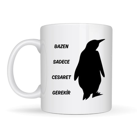 Bazen Sadece Cesaret Gerekir Kupa MODEL 160 – Nihilist Penguen Tasarımlı Porselen Kupa | İlham Veren Motif, Özgün Hediye