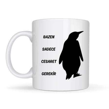 Bazen Sadece Cesaret Gerekir Kupa MODEL 160 – Nihilist Penguen Tasarımlı Porselen Kupa | İlham Veren Motif, Özgün Hediye