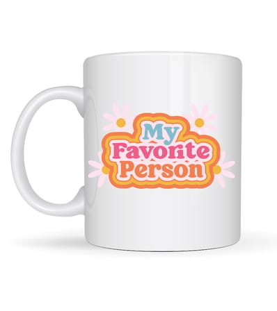 My Favorite Person Yazılı Porselen Kupa Model 17 Sevgiliye Arkadaşa Özel Tatlı Tasarım Hediye Kupası