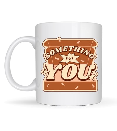 Something For You Tasarımlı Porselen Kupa Model 36 – Sevdiklerine Sıcak Bir Mesaj!