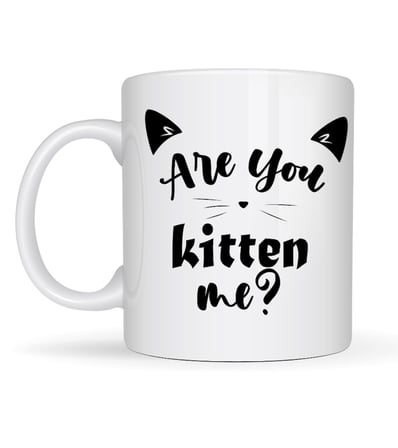 Are You Kitten Me? Yazılı Kedi Temalı Porselen Kupa MODEL 58 Sevimli Tasarım, Kahve & Çay Kupası