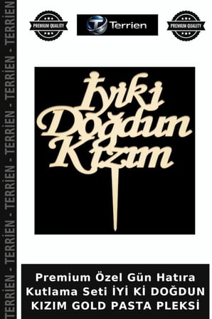 Premium Özel Gün Hatıra Kutlama Seti İYİ Kİ DOĞDUN KIZIM GOLD PASTA PLEKSİ