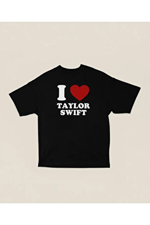 I Love Taylor Swift Yazılı Oversize Tişört, Unisex Tişört